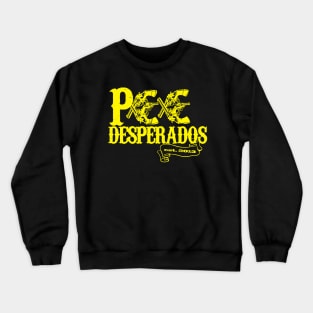 OFFICIAL PEE DESPERADOS SHIRT Crewneck Sweatshirt